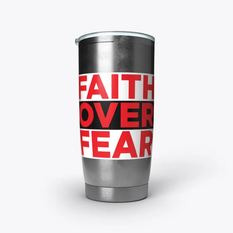 Faith Over Fear