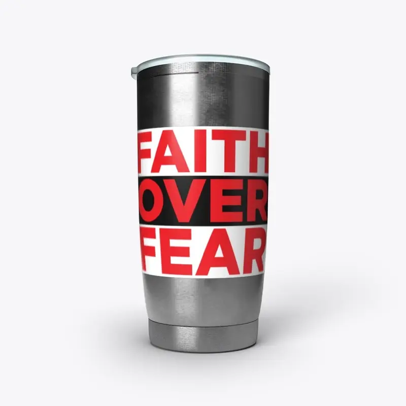 Faith Over Fear